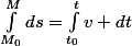 \int_{M_{0}}^{M}{ds}=\int_{t_{0}}^{t}{v dt}