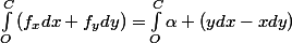 \int_{O}^{C}{(f_{x}dx+f_{y}dy)}=\int_{O}^{C}{\alpha (ydx-xdy)}