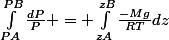 \int_{PA}^{PB}{\frac{dP}{P}} = \int_{zA}^{zB}{\frac{-Mg}{RT}dz}