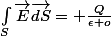 \int_{S}^{}\overrightarrow{E}\overrightarrow{dS}= \frac{Q}{\epsilon o}