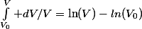 \int_{V_0}^V dV/V=\ln(V)-ln(V_0)