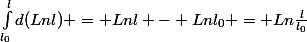 \int_{l_0}^{l}d(Lnl) = Lnl - Lnl_0 = Ln\frac{l}{l_0}