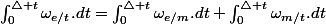 \intop_{0}^{\triangle t}\omega_{e/t}.dt=\intop_{0}^{\triangle t}\omega_{e/m}.dt+\intop_{0}^{\triangle t}\omega_{m/t}.dt