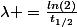 \lambda =\frac{ln(2)}{t_{1/2}}