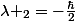 \lambda _{2}=-\frac{\hbar}{2}