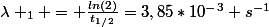 \lambda _1 = \frac{ln(2)}{t_1_/_2}=3,85*10^-^3 s^{-1}