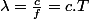 \lambda=\frac{c}{f}=c.T