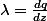 \lambda=\frac{dq}{dz}