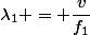 \lambda_1 = \dfrac{v}{f_1}