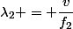 \lambda_2 = \dfrac{v}{f_2}