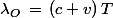 \lambda_O\,=\,(c+v)\,T