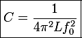 \large\boxed{C=\frac{1}{4\pi^2Lf_0^2}}