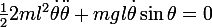 \large\frac{1}{2}2ml^2\dot{\theta}\ddot{\theta}+mgl\dot{\theta}\sin\theta=0