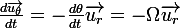 \large\frac{d\vec{u_\theta}}{dt}=-\frac{d\theta}{dt}\vec{u_r}=-\Omega\vec{u_r}