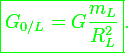 \large\green\boxed{G_{0/L}=G\frac{m_L}{R_L^2}}.