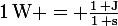 \large\rm{1\,W = \frac{1\, J}{1\, s}}