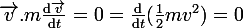 \large\vec{v}.m\frac{\mathrm{d}\vec{v}}{\mathrm{d}t}=0=\frac{\mathrm{d}}{\mathrm{d}t}(\frac{1}{2}mv^2)=0