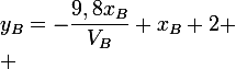 \large{y_{B}=-\dfrac{9,8x_{B}}{V_{B}}+x_{B}+2}
 \\ 