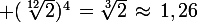 \large (\sqrt[12]{2})^4\,=\sqrt[3]{2}\,\approx\,1,26