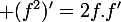 \large (f^2)'=2f.f'