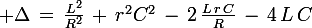 \large \Delta\,=\,\frac{L^2}{R^2}\,+\,r^2C^2\,-\,2\,\frac{L\,r\,C}{R}\,-\,4\,L\,C