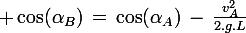 \large \cos(\alpha_B)\,=\,\cos(\alpha_A)\,-\,\frac{v_A^2}{2.g.L}