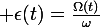 \large \epsilon(t)=\frac{\Omega(t)}{\omega}