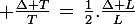 \large \frac{\Delta T}{T}\,=\,\frac{1}{2}.\frac{\Delta L}{L}
