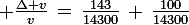 \large \frac{\Delta v}{v}\,=\,\frac{143}{14300}\,+\,\frac{100}{14300}