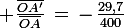 \large \frac{\bar{OA'}}{\ \bar{OA}\ }\,=\,-\,\frac{29,7}{400}