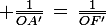 \large \frac{1}{\bar{OA'}}\,=\,\frac{1}{\bar{OF'}}