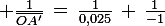 \large \frac{1}{\bar{OA'}}\,=\,\frac{1}{0,025}\,+\,\frac{1}{-1}