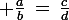 \large \frac{a}{b}\,=\,\frac{c}{d}
