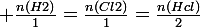 \large \frac{n(H2)}{1}=\frac{n(Cl2)}{1}=\frac{n(Hcl)}{2}