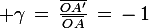 \large \gamma\,=\,\frac{\bar{OA'}}{\bar{OA}}\,=\,-\,1