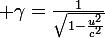 \large \gamma=\frac{1}{\sqrt{1-\frac{u^2}{c^2}}}