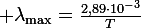 \large \lambda_\mathrm{max}=\frac{2,89\cdot10^{-3}}{T}