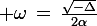 \large \omega\,=\,\frac{\sqrt{-\Delta}}{2\alpha}