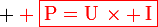 \large \red \boxed{\rm{P\ =\ U\,\times \,I}}