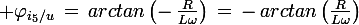 \large \varphi_{i_5/u}\,=\,arctan\left(-\,\frac{R}{L\omega}\right)\,=\,-\,arctan\left(\frac{R}{L\omega}\right)