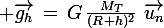 \large \vec{g_h}\,=\,G\,\frac{M_T}{(R+h)^2}\,\,\vec{u_n}