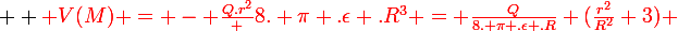 \large  \red V(M) = - \frac{Q.r^2} {8. \pi .\epsilon .R^3} = \frac{Q}{8. \pi .\epsilon .R} (\frac{r^2}{R^2}+3) 