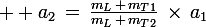 \large  a_2\,=\,\frac{m_L\,+\,m_{T1}}{m_L\,+\,m_{T2}}\,\times\,a_1