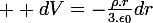 \large  dV=-\frac{\rho.r}{3.\epsilon_0}dr