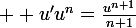 \large  u'u^n=\frac{u^{n+1}}{n+1}