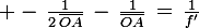 \large -\,\frac{1}{2\,\bar{OA}}\,-\,\frac{1}{\bar{OA}}\,=\,\frac{1}{f'}