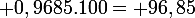 \large 0,9685.100= 96,85