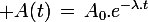 \large A(t)\,=\,A_0.e^{-\lambda.t}