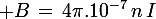 \large B\,=\,4\pi.10^{-7}\,n\,I