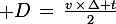 \large D\,=\,\frac{v\,\times\,\Delta t}{2}